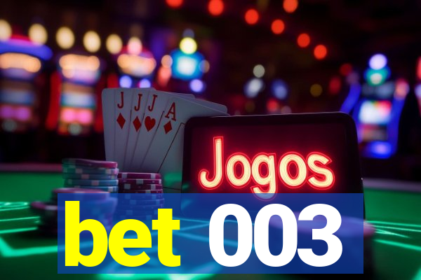 bet 003